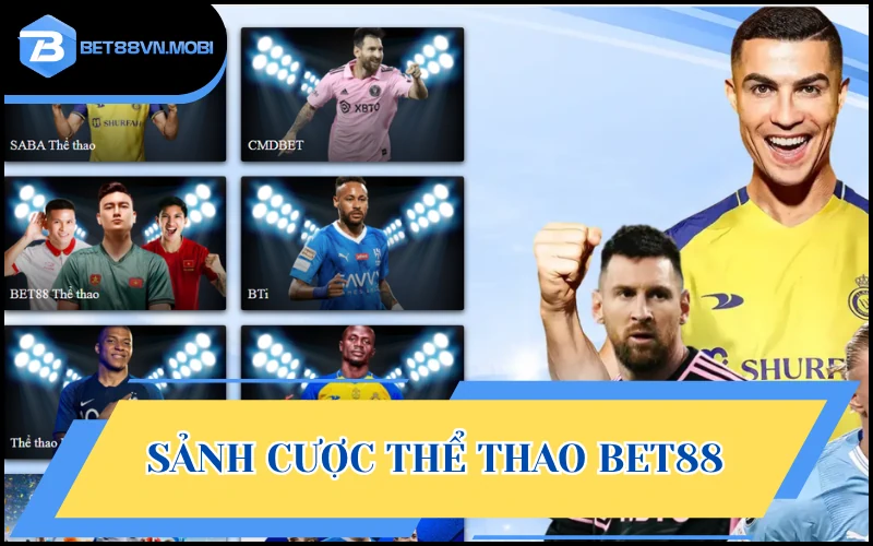Thể thao Bet88 có tới 10 sảnh để bạn lựa chọn