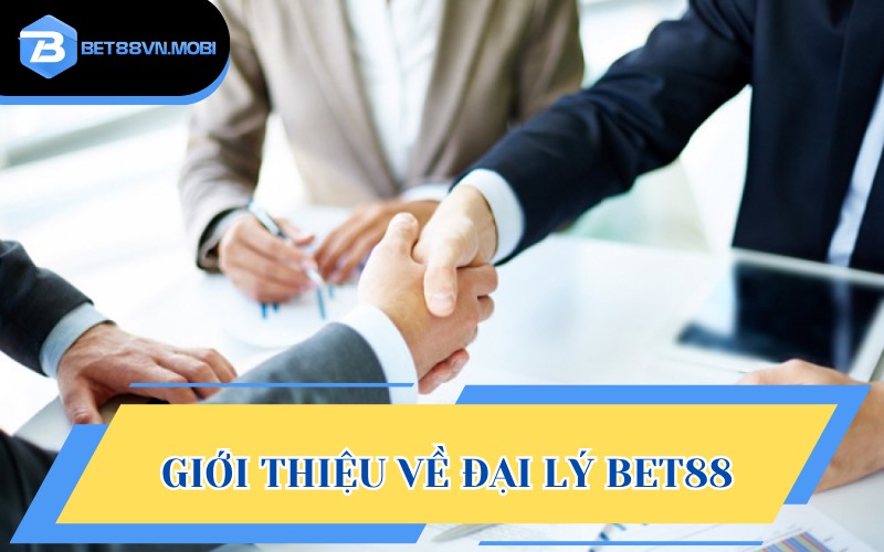 Giải mã đầy đủ đại lý Bet88