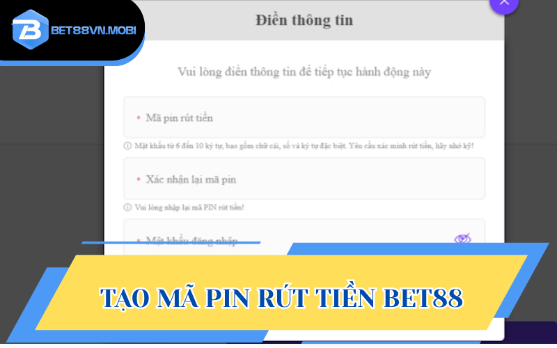 Tạo mã pin rút tiền Bet88 tạo bảo mật cho mọi giao dịch
