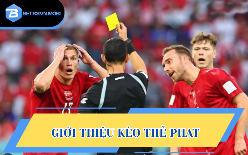 Kèo thẻ phạt là loại hình cược phụ hấp dẫn hàng đầu
