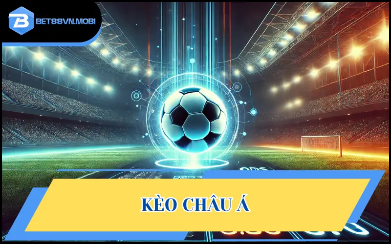 Kèo Châu Á bet88