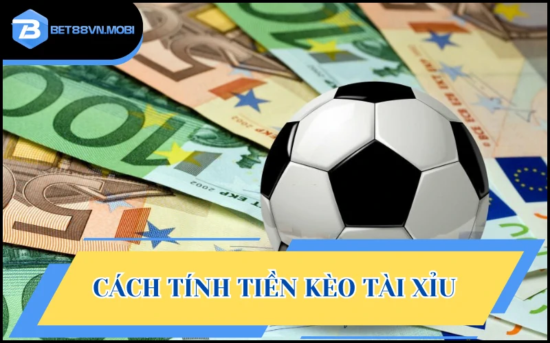 Tính tiền kèo tài xỉu không quá phức tạp