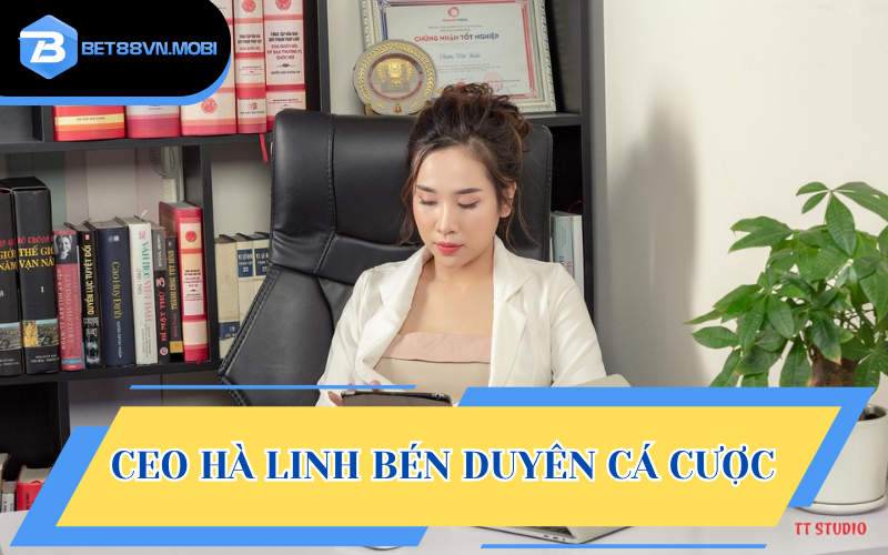 Hà Linh nhận ra cá cược online rất phát triển